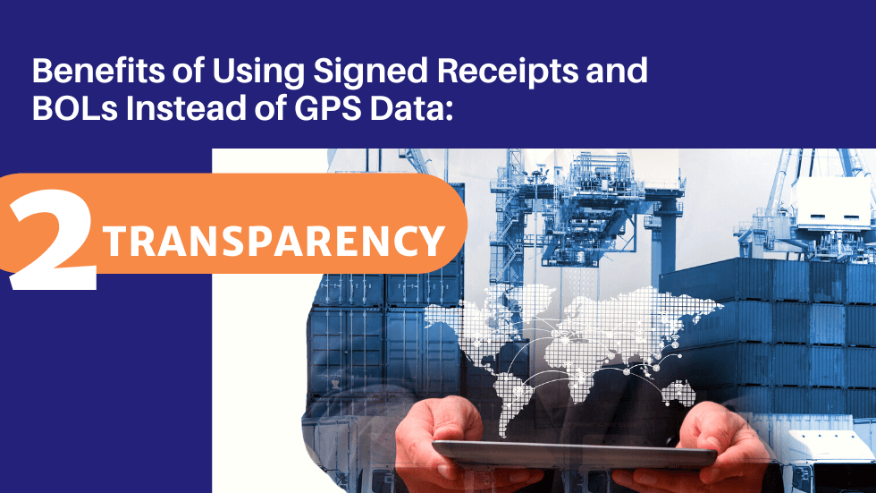 2 Benefit of Signed Receipts and BOLs Instead of GPS Data Transparency